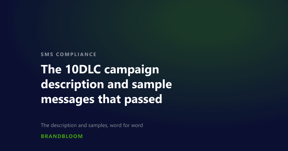 The 10DLC campaign description and sample messages that passed. An article by BrandBloom.