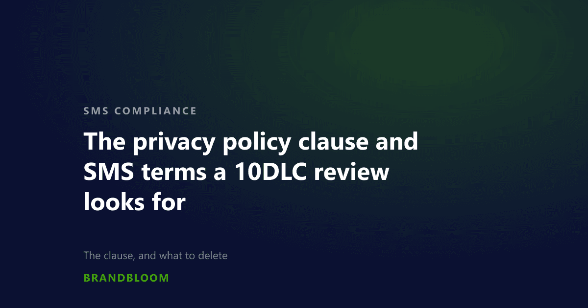 The privacy policy clause and SMS terms a 10DLC review looks for. An article by BrandBloom.