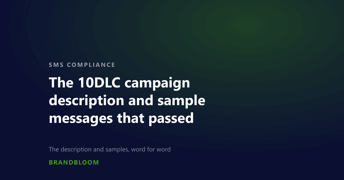 The 10DLC campaign description and sample messages that passed. An article by BrandBloom.